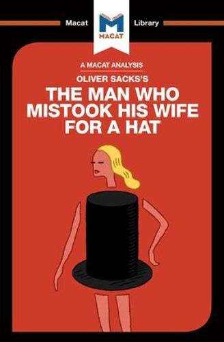 The Man Who Mistook His Wife For a Hat (The Macat Library)