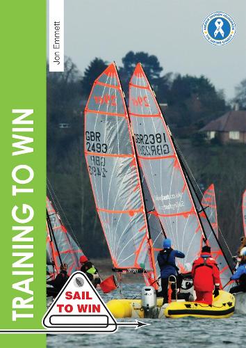 Training to Win: Training Exercises for Solo Boats, Groups and Those with a Coach (Sail to Win)