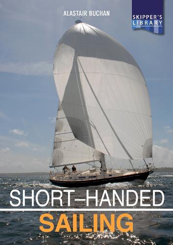 Short-handed Sailing - Sailing solo or short-handed Second edition (Skipper's Library)