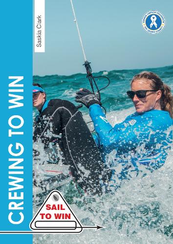 Crewing to Win: How to be the Best Crew & a Great Team: 7 (Sail to Win)