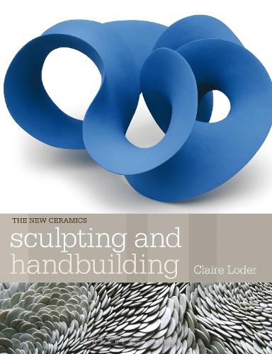 Sculpting and Handbuilding (New Ceramics)