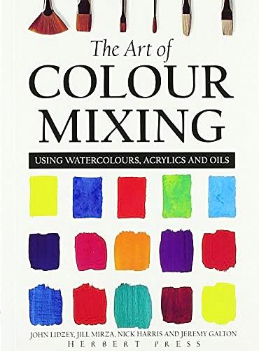 The Art of Colour Mixing: Using watercolours, acrylics and oils