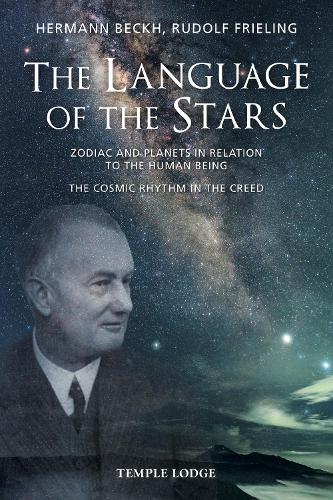 The Language Of The Stars: Zodiac And Planets In Relation To The Human Being - The Cosmic Rhythm in the Creed