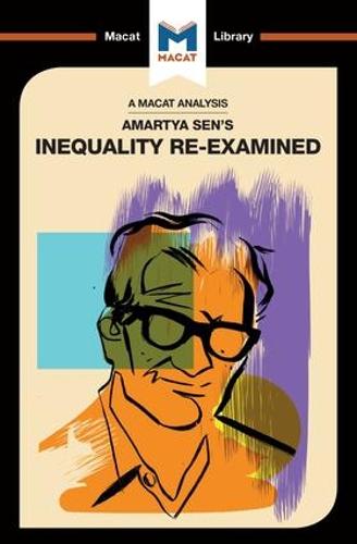 An Analysis of Amartya Sen's Inequality Re-Examined: Inequality Reexamined (The Macat Library)