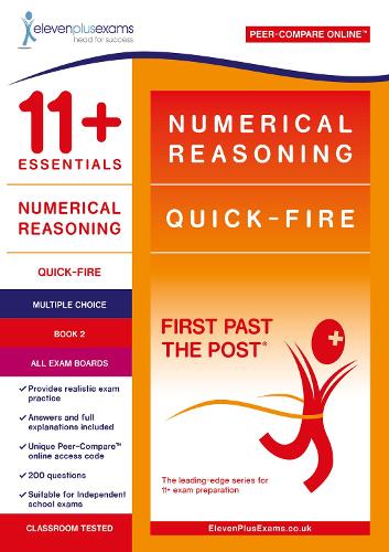 11+ Essentials Numerical Reasoning: Quick-Fire Book 2 - Multiple Choice (First Past the Post)