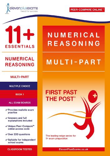 11+ Essentials Numerical Reasoning: Multi-Part Book 1 - Multiple Choice (First Past the Post)