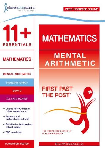11+ Essentials Mathematics: Mental Arithmetic Book 2 (First Past the Post)