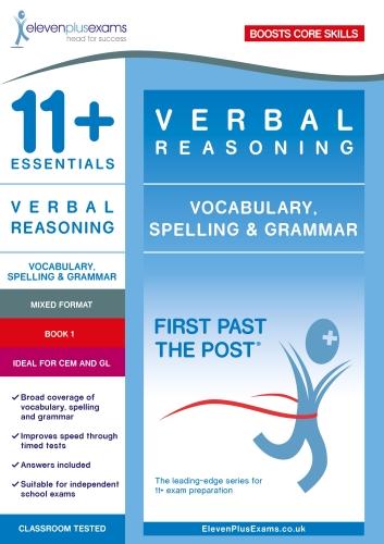 11+ Essentials Verbal Reasoning: Vocabulary, Spelling & Grammar Book 1 (First Past the Post)