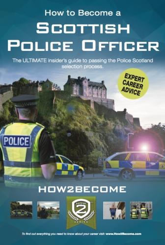 How to Become a Scottish Police Officer: The ULTIMATE insider's guide to passing the Police Scotland selection process. (How2become)
