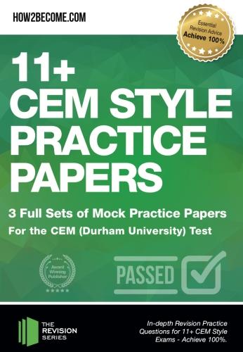 11+ CEM Style Practice Papers: 3 Full Sets of Mock Practice Papers for the CEM (Durham University) Test: In-depth Revision Practice Questions for 11+ CEM Style Exams - Achieve 100% (Revision Series)