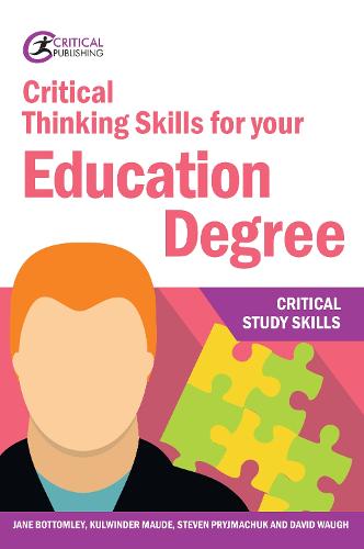 Critical Thinking Skills for your Education Degree (Critical Study Skills)