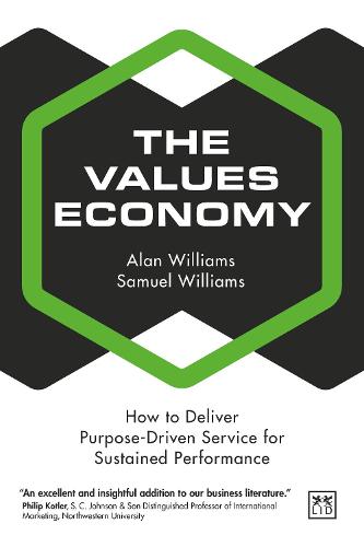 The Values Economy: How to Deliver Purpose-Driven Service for Sustained Performance