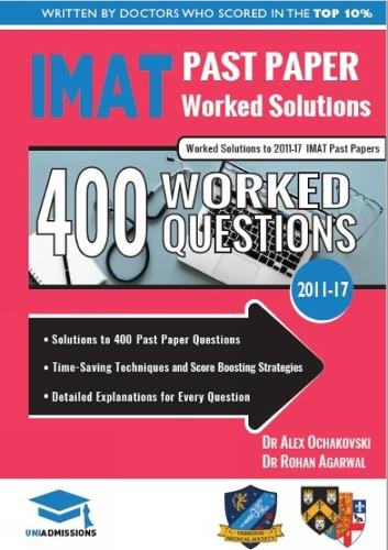 IMAT Past Paper Worked Solutions: 2011 - 2017, Detailed Step-By-Step Explanations for over 500 Questions, IMAT, UniAdmissions