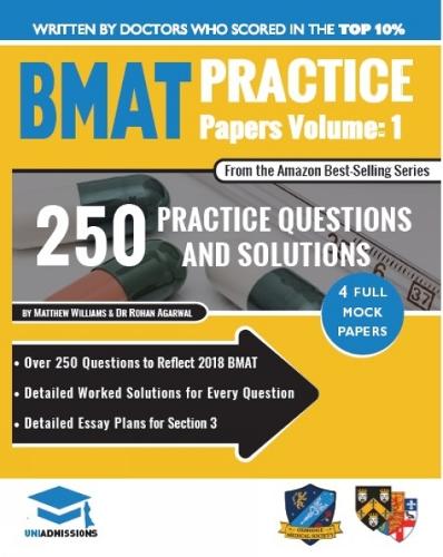 BMAT Practice Papers Volume 1: 4 Full Mock Papers, 250 Questions in the style of the BMAT, Detailed Worked Solutions for Every Question, Detailed ... 3, BioMedical Admissions Test, UniAdmissions