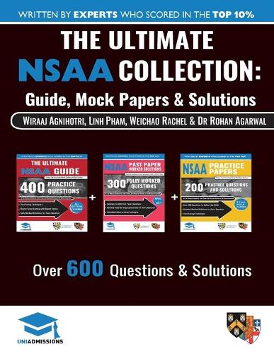 The Ultimate NSAA Collection: 3 Books In One, Over 600 Practice Questions & Solutions, Includes 2 Mock Papers, Score Boosting Techniqes, 2019 Edition, ... Sciences Admissions Assessment, UniAdmissions