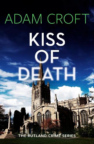 Kiss of Death: 4 (Rutland Crime Series)