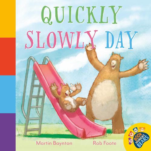 Quickly Slowly Day (The Book Hungry Bears Book Collection)