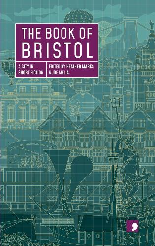 The Book of Bristol: A City in Short Fiction (Reading the City)