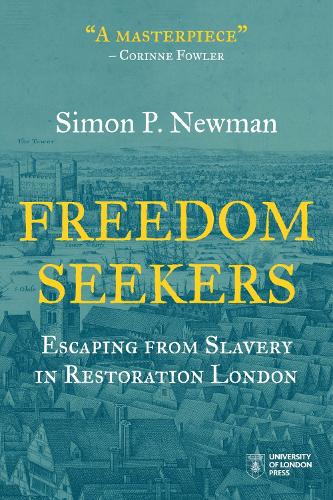 Freedom Seekers: Escaping from Slavery in Restoration London: 4 (Open access titles)