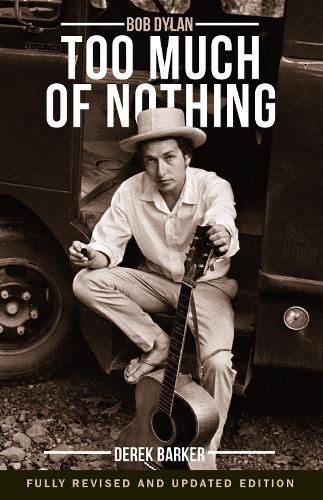 Bob Dylan: Too Much of Nothing