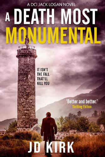 A Death Most Monumental: A Scottish Detective Mystery (DCI Logan Crime Thrillers)