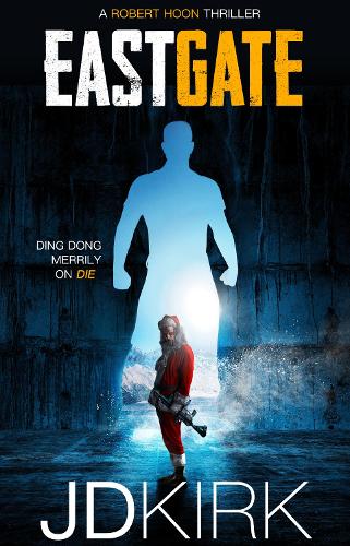Eastgate: A Robert Hoon Thriller (Robert Hoon Thrillers)