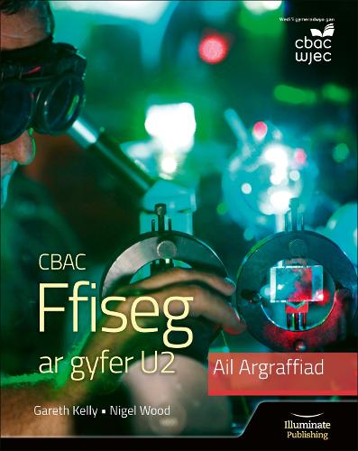 CBAC Ffiseg ar gyfer U2 � Argraffiad Diwygiedig (WJEC Physics for A2 Student Book � Revised Edition)