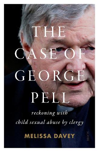 The Case of George Pell: reckoning with child sexual abuse by clergy