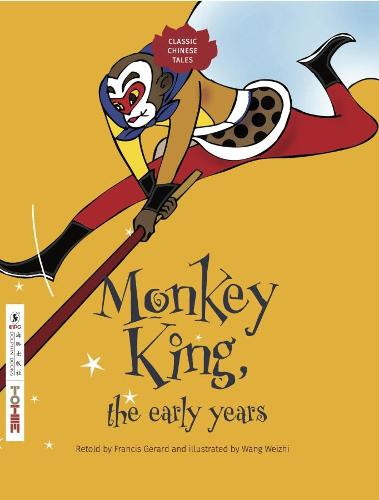 Monkey King: the Early Years (Classic Chinese Tales)