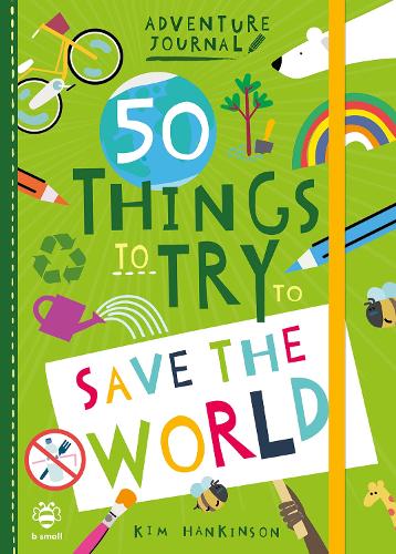 50 Things to Try to Save the World (Adventure Journal): 1