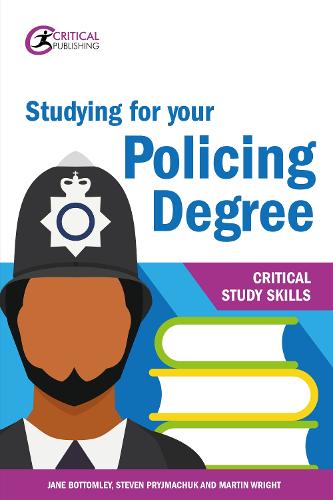 Studying For Your Policing Degree (Critical Study Skills)