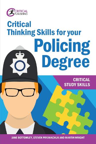 Critical Thinking Skills for your Policing Degree (Critical Study Skills)
