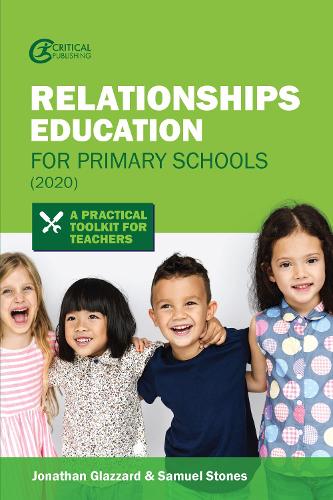 Relationships Education for Primary Schools (2020): A Practical Toolkit for Teachers (Practical Teaching)