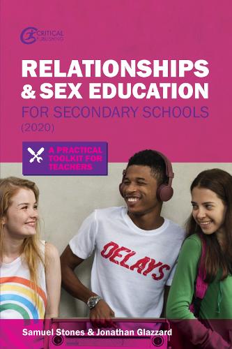 Relationships and Sex Education for Secondary Schools (2020): A Practical Toolkit for Teachers (Practical Teaching)