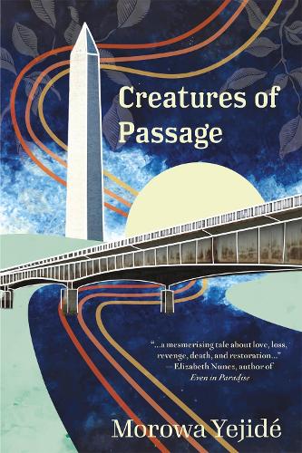 Creatures of Passage: Longlisted for the Women's Prize for Fiction 2022 (Stephanie Plum)
