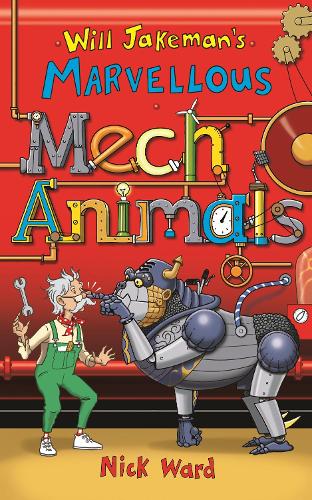 Will Jakeman's Marvellous Mechanimals