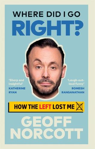 Where Did I Go Right?: How the Left Lost Me