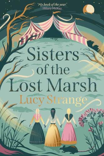 Sisters of the Lost Marsh: the atmospheric new story from Waterstones Prize-shortlisted author Lucy Strange