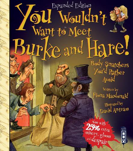 You Wouldn't Want To Meet Burke and Hare! (You Wouldn't Want To Be)