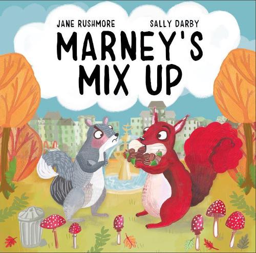 Marney's Mix-Up (Silly Squirrel Stories)
