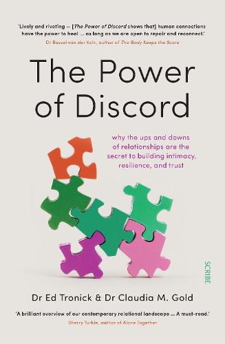 The Power of Discord: why the ups and downs of relationships are the secret to building intimacy, resilience, and trust
