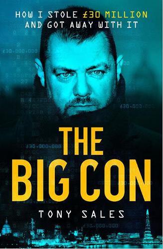 The Big Con: How I stole £30 million and got away with it