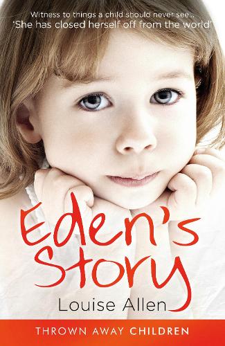 Eden's Story (Thrown Away Children)