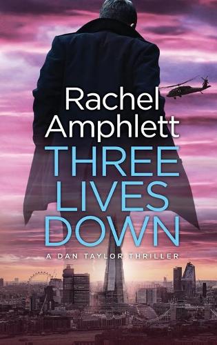Three Lives Down: A Dan Taylor thriller (Dan Taylor spy thrillers)
