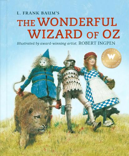 The Wonderful Wizard of Oz: A Robert Ingpen Illustrated Classic (Robert Ingpen Illustrated Classics)