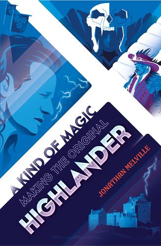 A Kind of Magic: Making the Original Highlander