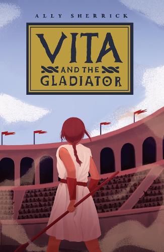 Vita & the Gladiator: a rip-roaring Roman mystery