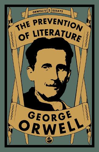 The Prevention of Literature: 3 (Orwell's Essays)