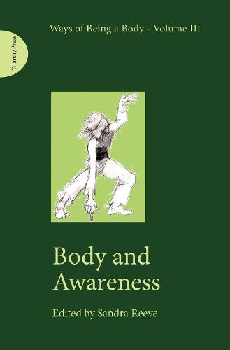 Body and Awareness: 3 (Ways of Being a Body)