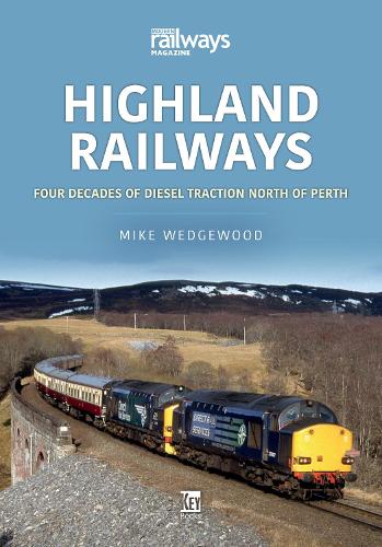 Highland Railways: Four Decades of Diesel Traction North of Perth (Britain's Railways)